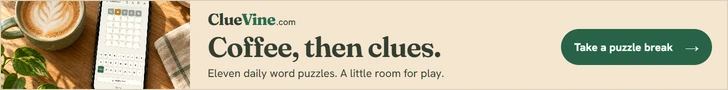 ClueVine: Coffee, then clues. Make a little room for play. Eleven daily word puzzles, right in your browser. Take a puzzle break.