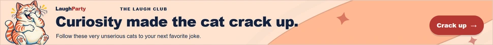 LaughParty: Curiosity made the cat crack up. Follow these very unserious cats to your next favorite joke. Crack up.