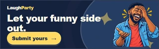 LaughParty: Let your funny side out. Submit yours.