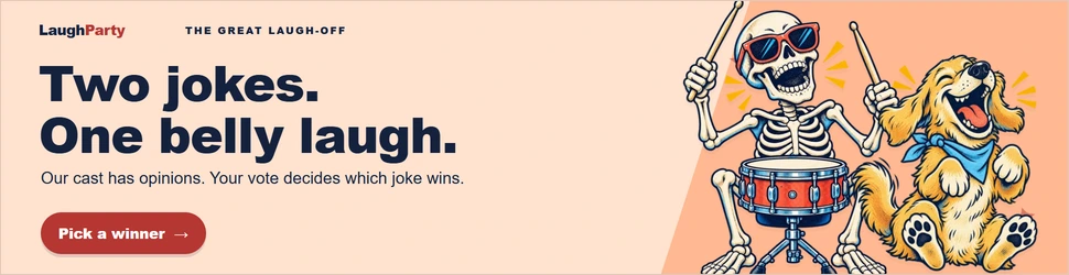 LaughParty: Two jokes. One belly laugh. Our cast has opinions. Your vote decides which joke wins. Pick a winner.