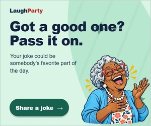 LaughParty: Got a good one? Pass it on. Your joke could be somebody's favorite part of the day. Share a joke.
