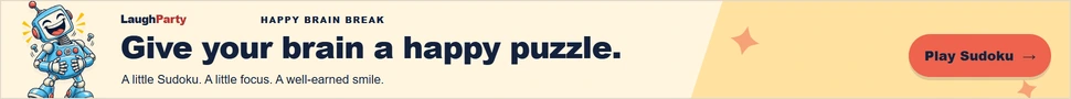 LaughParty: Give your brain a happy puzzle. A little Sudoku. A little focus. A well-earned smile. Play Sudoku.