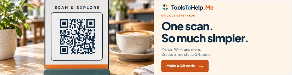 ToolsToHelp.Me: One scan. So much simpler. Menus, Wi-Fi and more. Create a free static QR code. Make a QR code.