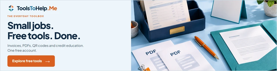 ToolsToHelp.Me: Small jobs. Free tools. Done. Invoices, PDFs, QR codes and credit education. One free account. Explore free tools.