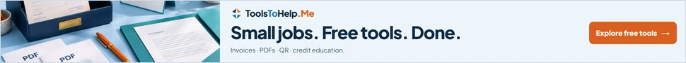 ToolsToHelp.Me: Small jobs. Free tools. Done. Invoices, PDFs, QR codes and credit education. One free account. Explore free tools.
