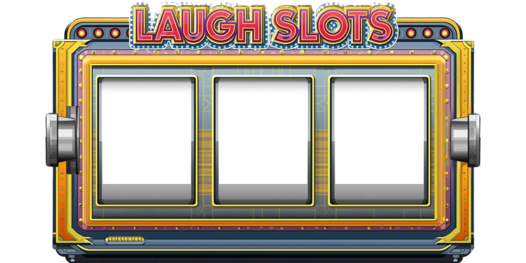 Laugh Slots Frame